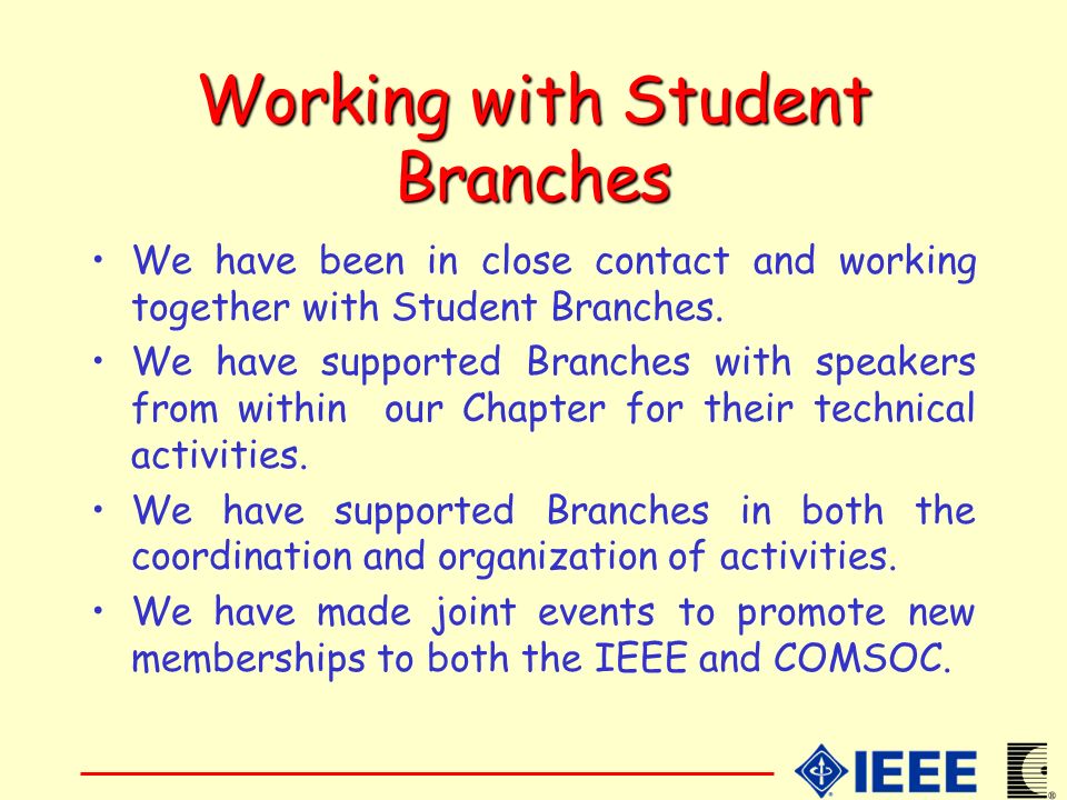 Working with Student Branches We have been in close contact and working together with Student Branches.
