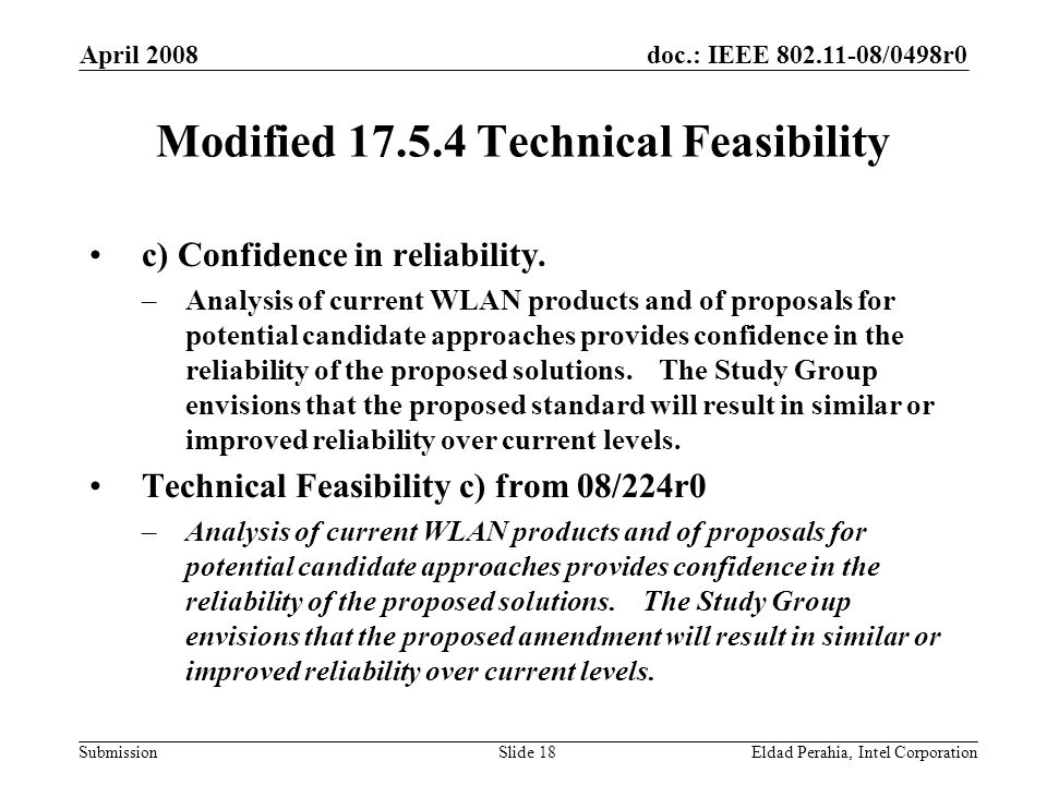 doc.: IEEE /0498r0 Submission April 2008 Eldad Perahia, Intel CorporationSlide 18 Modified Technical Feasibility c) Confidence in reliability.