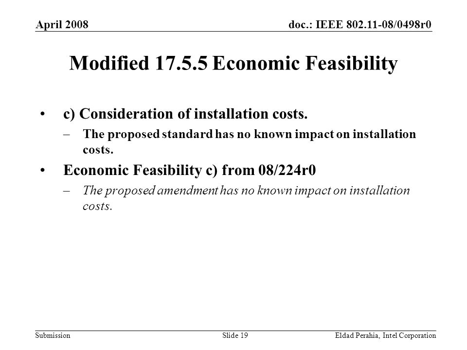 doc.: IEEE /0498r0 Submission April 2008 Eldad Perahia, Intel CorporationSlide 19 Modified Economic Feasibility c) Consideration of installation costs.
