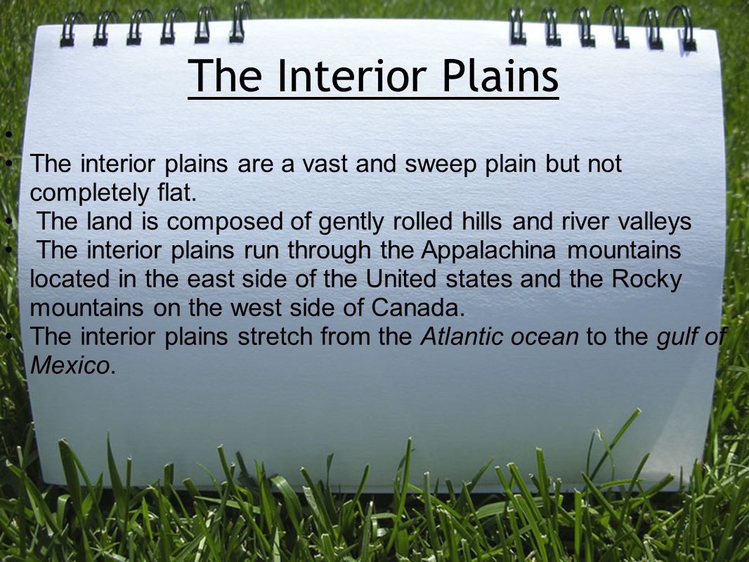The Interior Plains The Interior Plains Are A Vast And Sweep