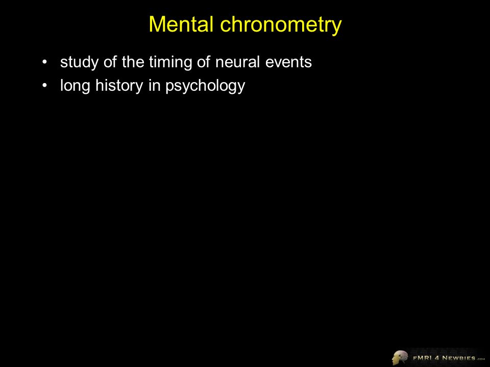 Mental chronometry study of the timing of neural events long history in psychology