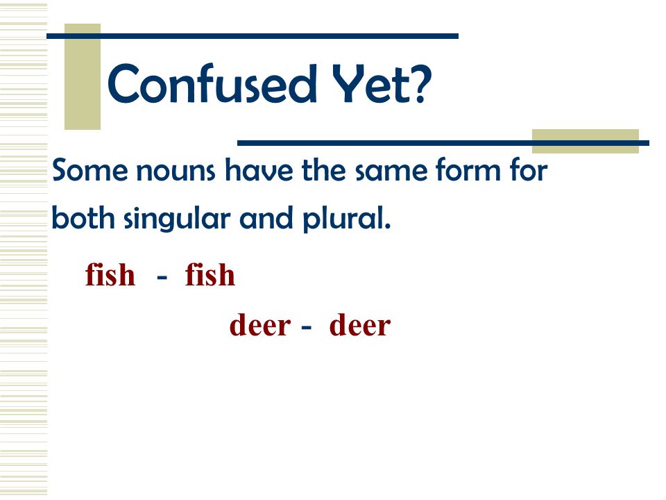 Still more plural rules: Some nouns change form completely.