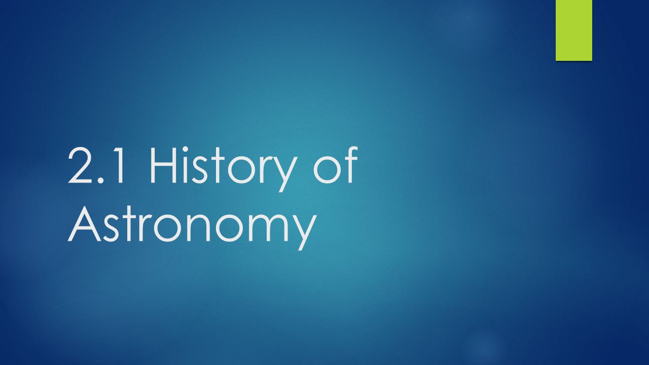 2.1 History of Astronomy