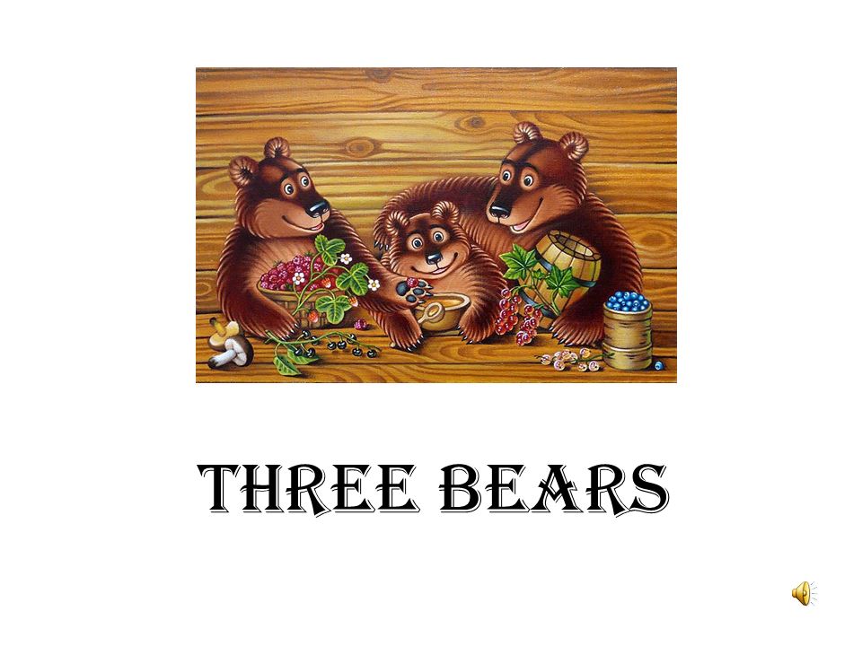 THREE BEARS