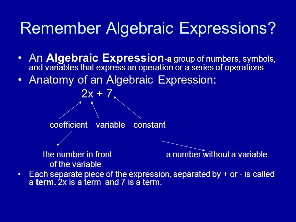 Remember Algebraic Expressions.