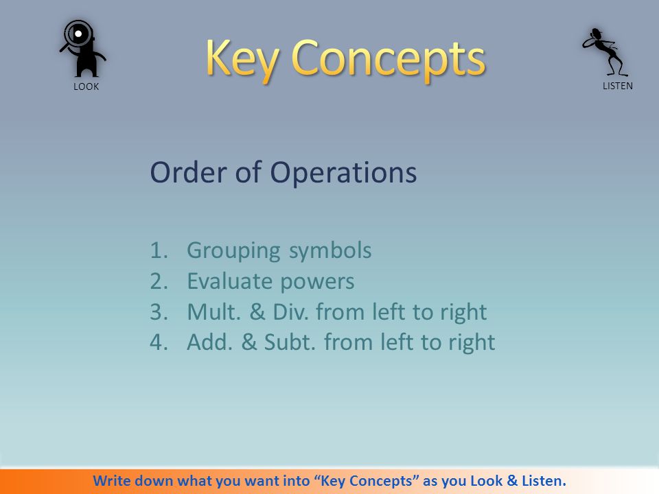 LOOK LISTEN Write down what you want into Key Concepts as you Look & Listen.