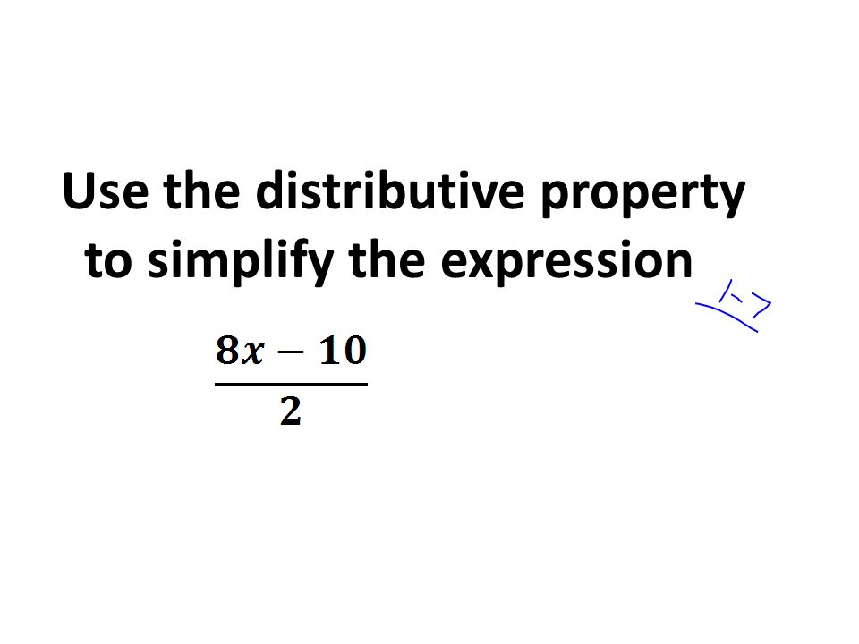Use the distributive property to simplify the expression