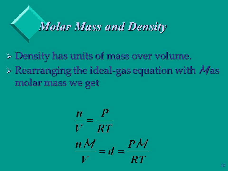 40  Density has units of mass over volume.