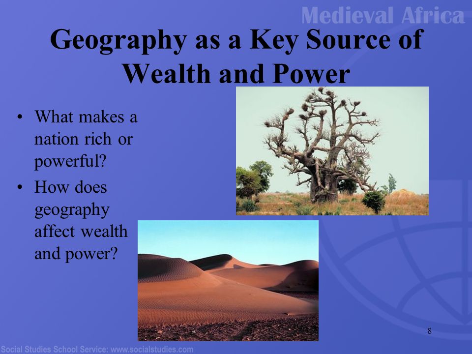 8 Geography as a Key Source of Wealth and Power What makes a nation rich or powerful.