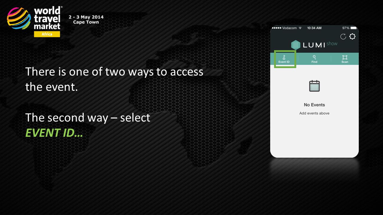 There is one of two ways to access the event. The second way – select EVENT ID…