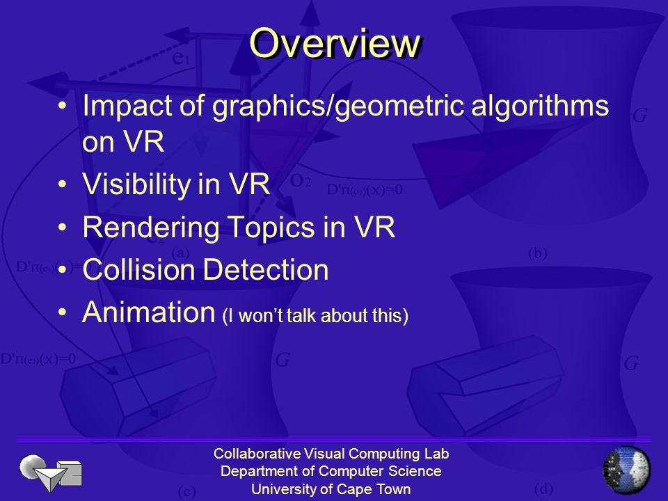 Collaborative Visual Computing Lab Department of Computer Science  University of Cape Town Graphics Topics in VR By Shaun Nirenstein. - ppt  download