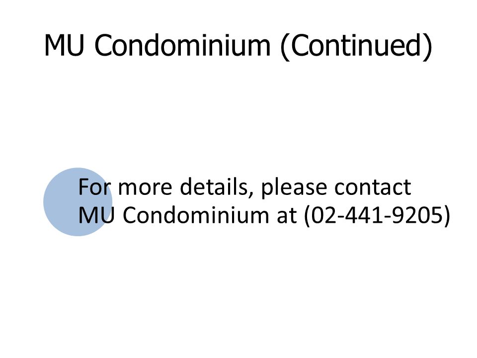 MU Condominium (Continued) For more details, please contact MU Condominium at ( )