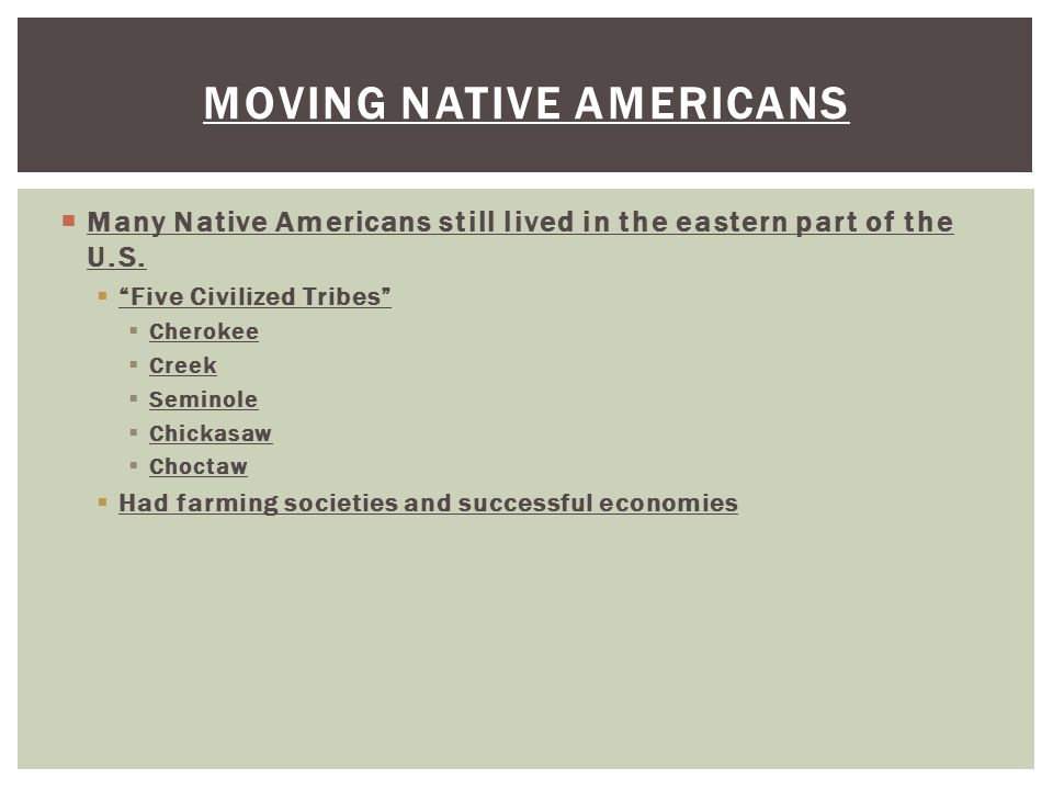  Many Native Americans still lived in the eastern part of the U.S.