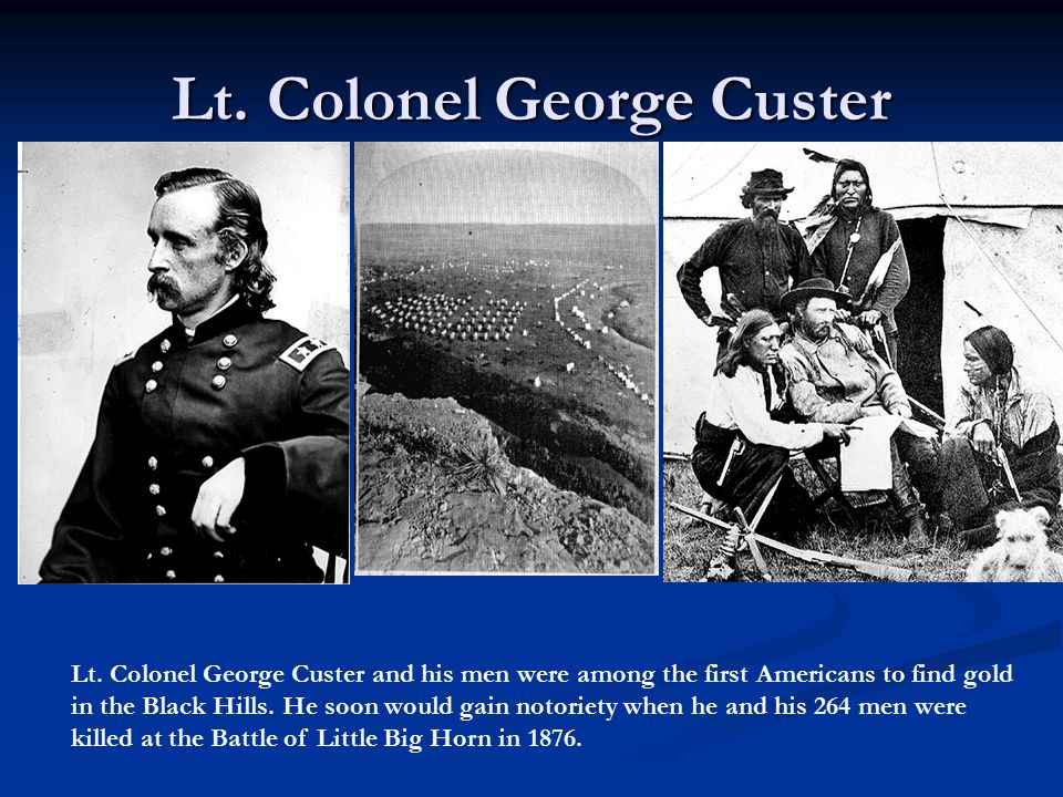 Lt. Colonel George Custer Lt.