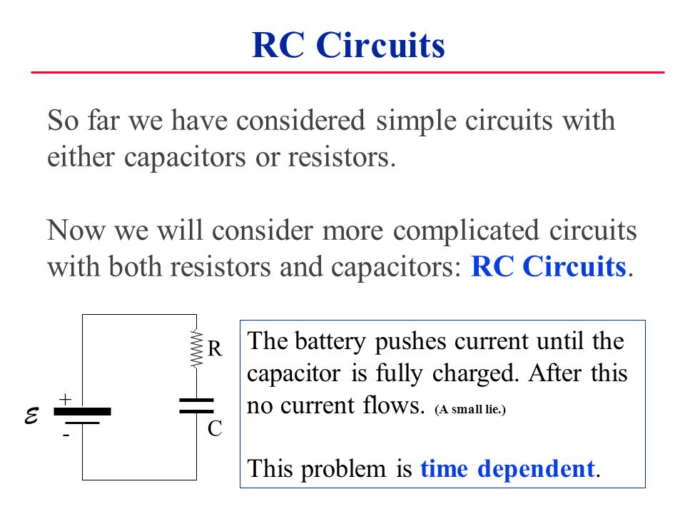 DC Electrical Circuits Chapter 28 (Continued) Circuits with Capacitors ...