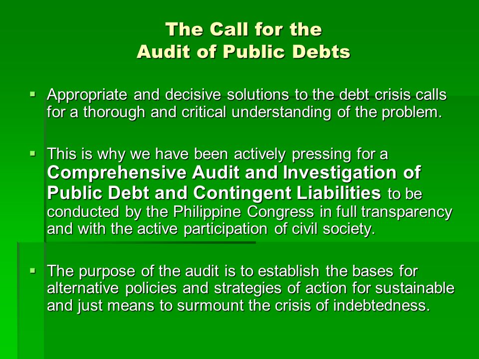The Call for the Audit of Public Debts  Appropriate and decisive solutions to the debt crisis calls for a thorough and critical understanding of the problem.