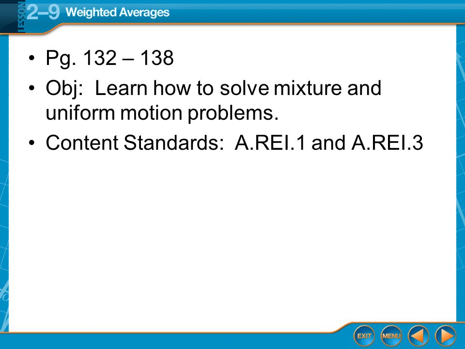 CCSS Pg. 132 – 138 Obj: Learn how to solve mixture and uniform motion problems.