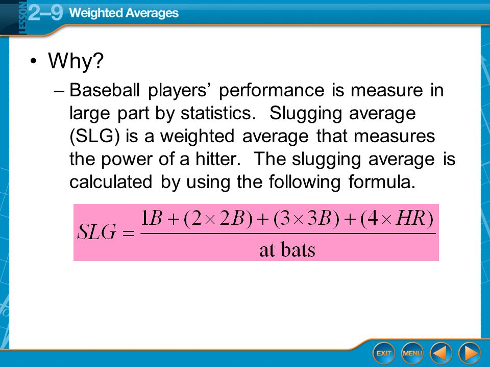 Why. –Baseball players’ performance is measure in large part by statistics.