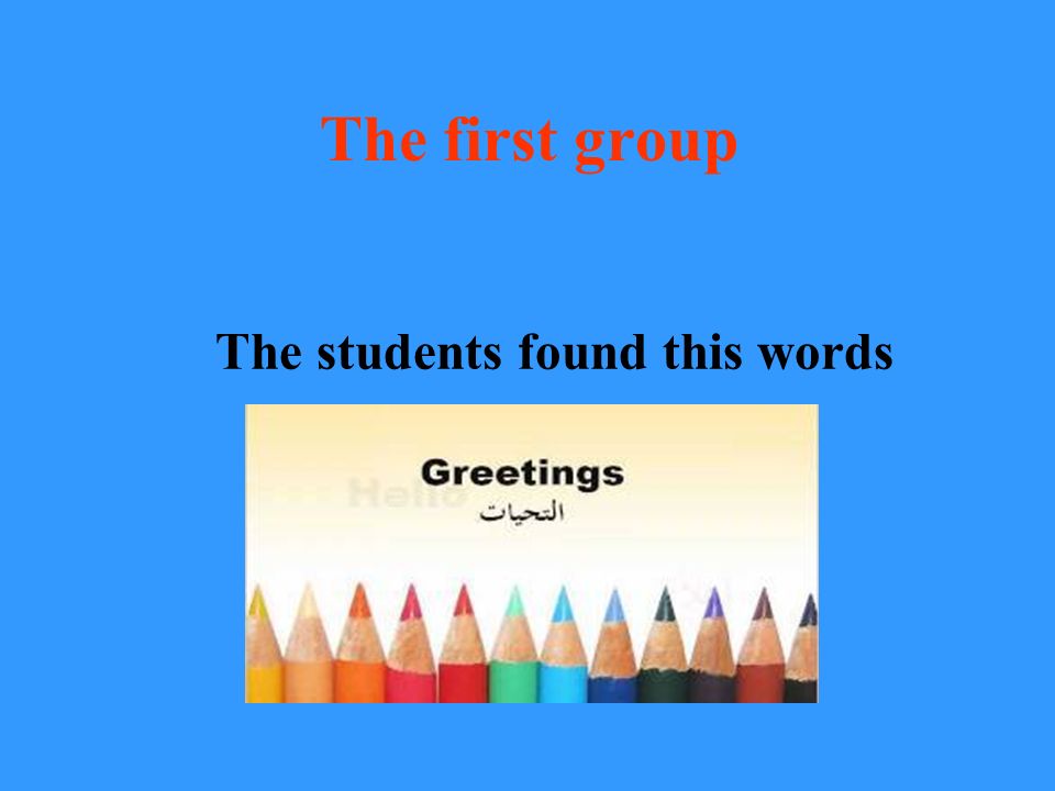 The first group The students found this words