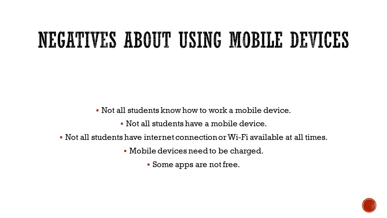  Not all students know how to work a mobile device.