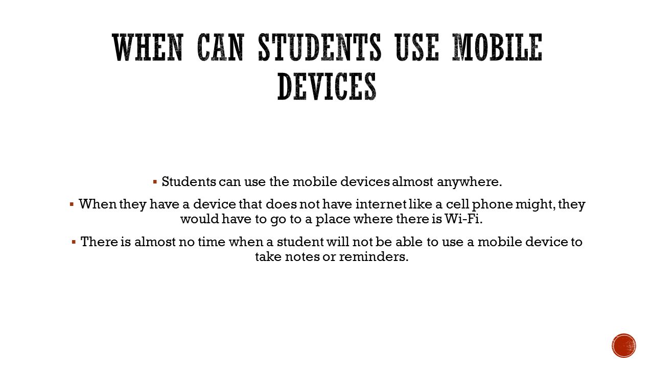  Students can use the mobile devices almost anywhere.