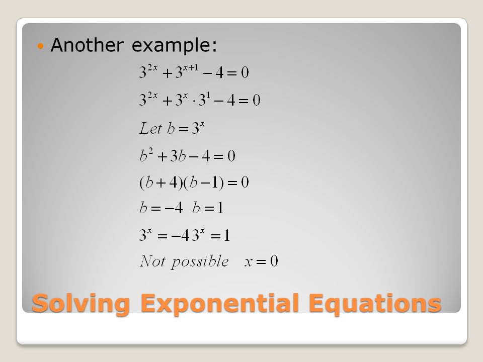 Solving Exponential Equations Another example: