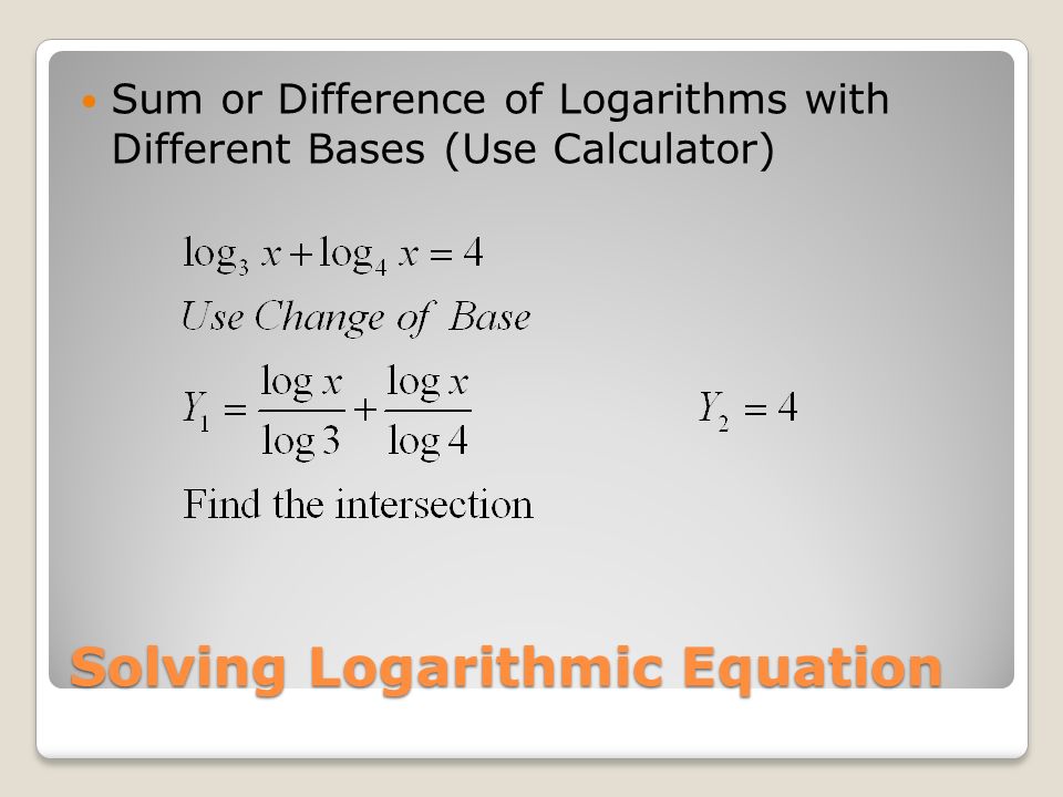 Solving Logarithmic Equation Sum or Difference of Logarithms with Different Bases (Use Calculator)