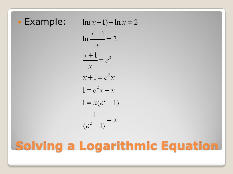 Solving a Logarithmic Equation Example:
