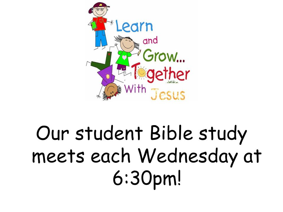 Our student Bible study meets each Wednesday at 6:30pm!