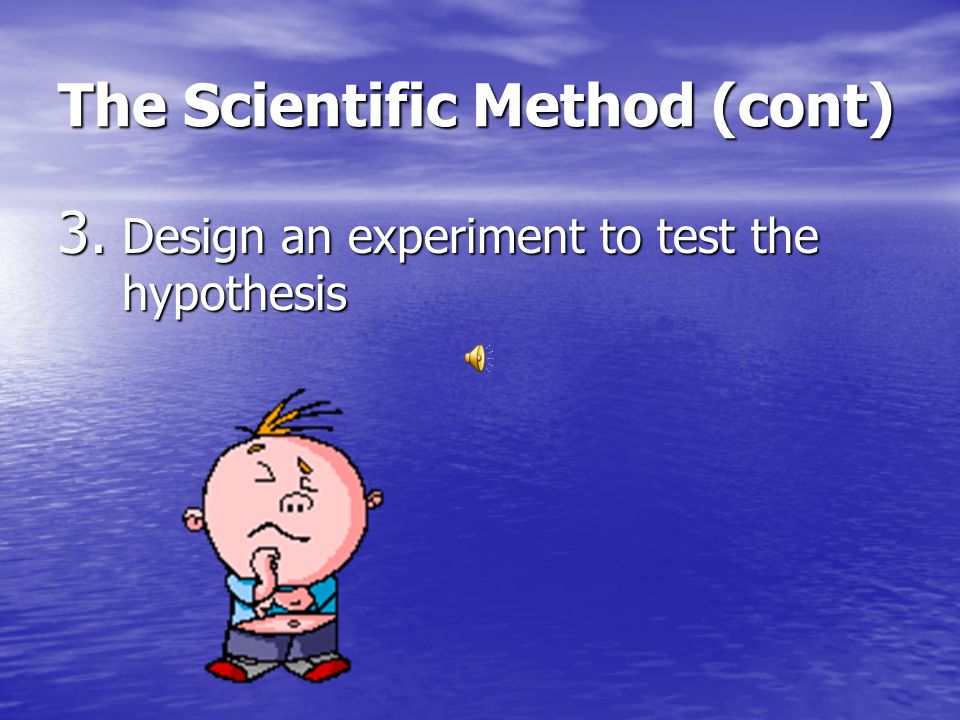 2. Make a Hypothesis An educated guess or testable prediction