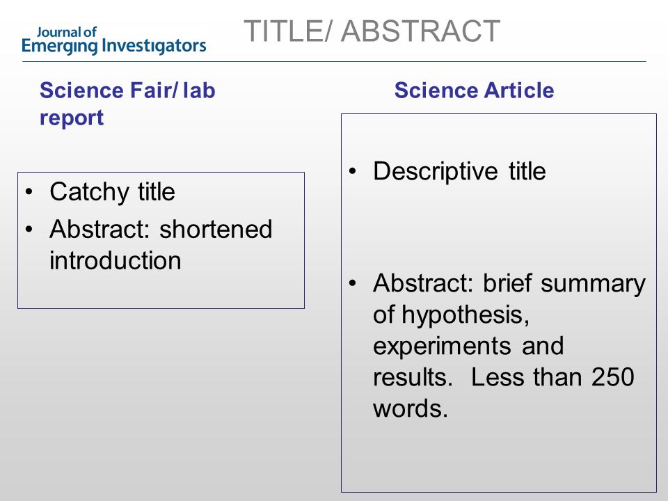 Descriptive title Abstract: brief summary of hypothesis, experiments and results.