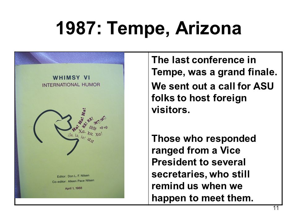 1987: Tempe, Arizona The last conference in Tempe, was a grand finale.