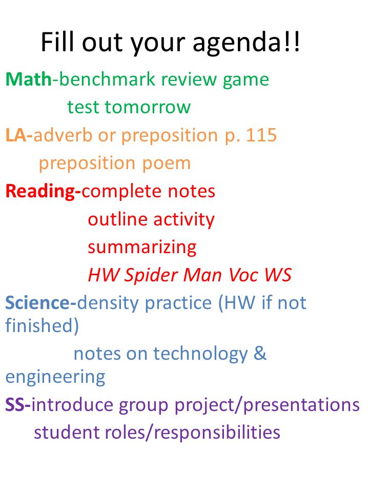 Fill out your agenda!. Math-benchmark review game test tomorrow LA-adverb or preposition p.