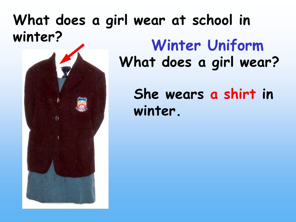 What does a girl wear at school in winter. Winter Uniform She wears a shirt in winter.