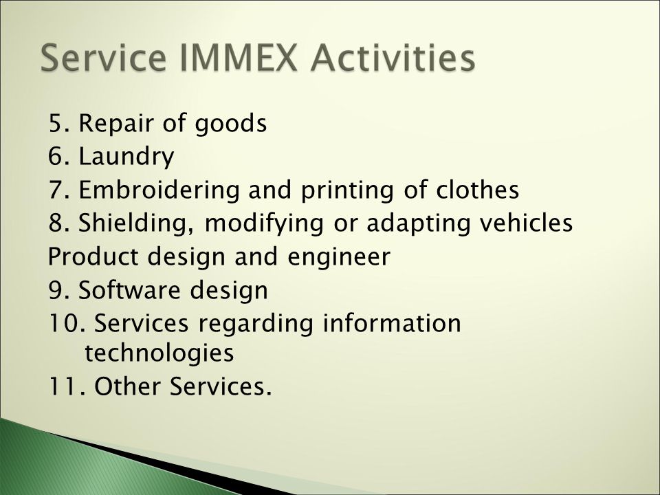 5. Repair of goods 6. Laundry 7. Embroidering and printing of clothes 8.