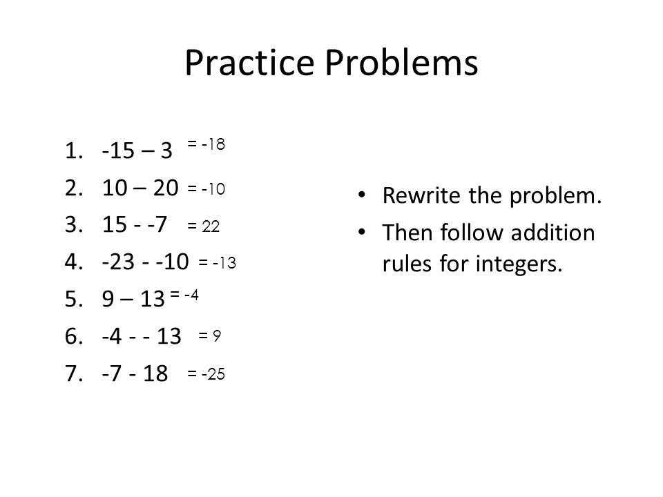 Practice Problems – – – Rewrite the problem.