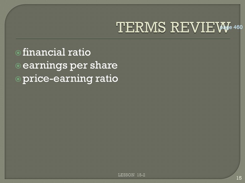  financial ratio  earnings per share  price-earning ratio LESSON page 460