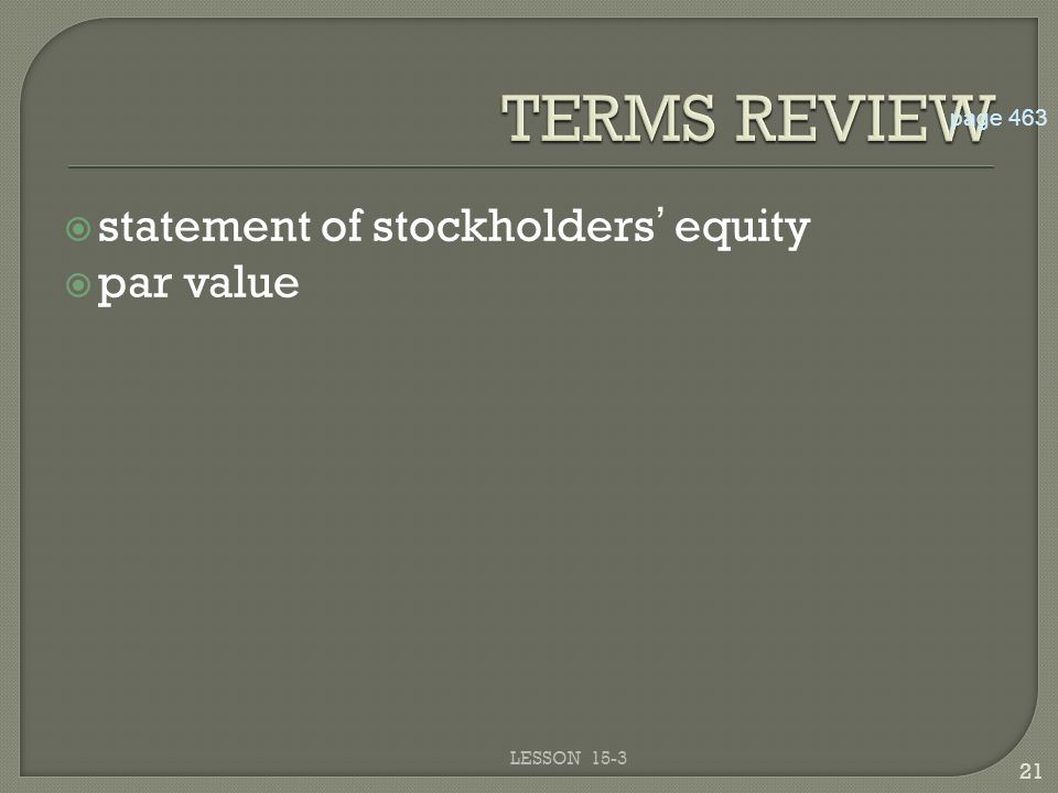  statement of stockholders ’ equity  par value LESSON page 463