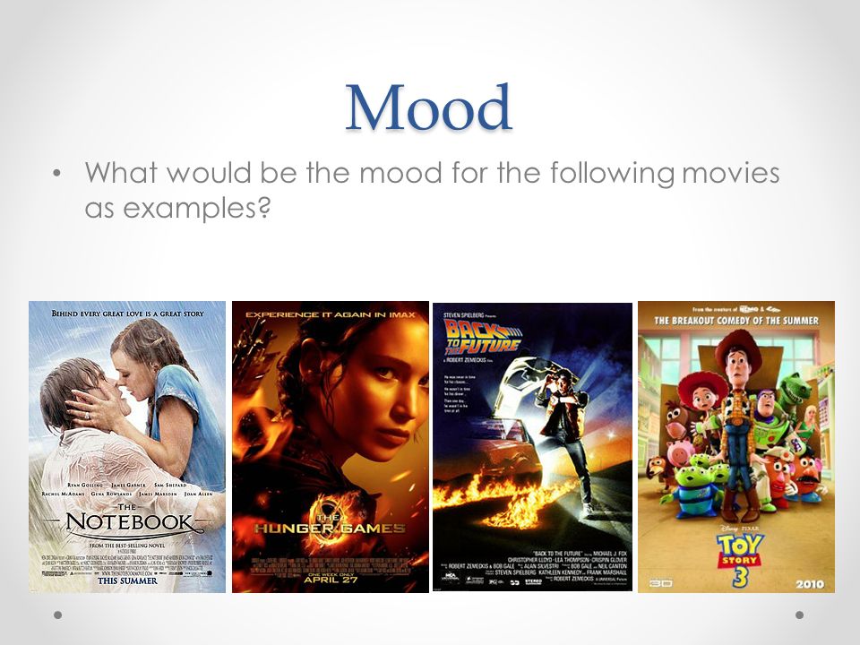 Mood What would be the mood for the following movies as examples