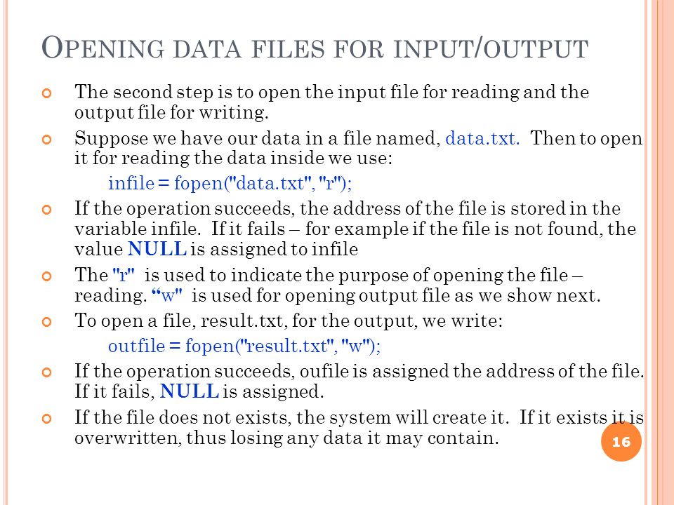 O PENING DATA FILES FOR INPUT / OUTPUT The second step is to open the input file for reading and the output file for writing.