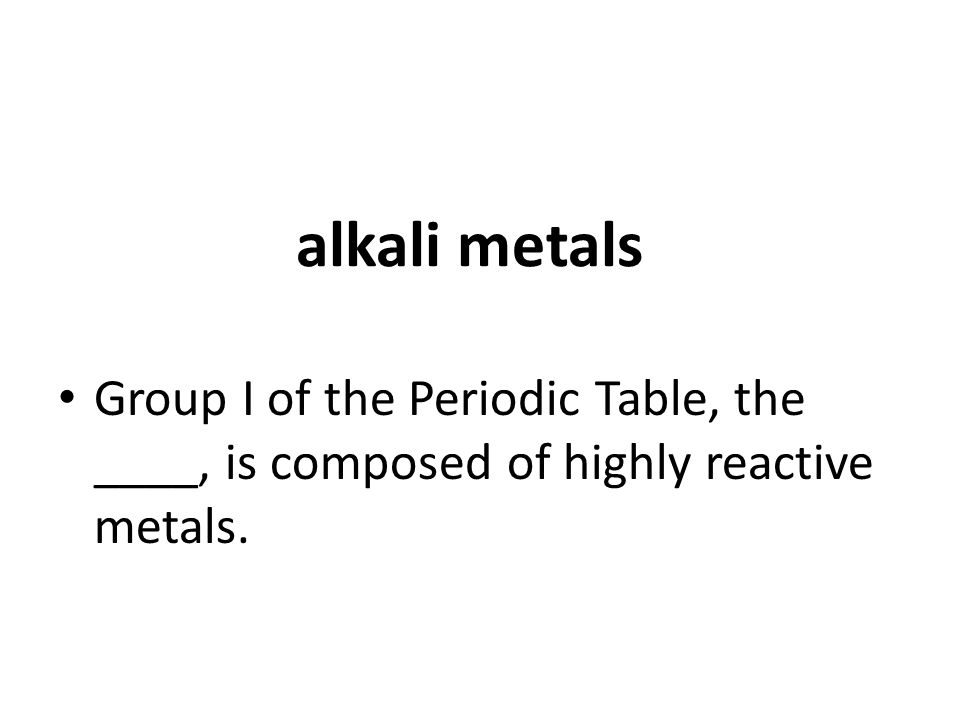 Vocabulary Periodic Table Alkali Metals Group I Of The