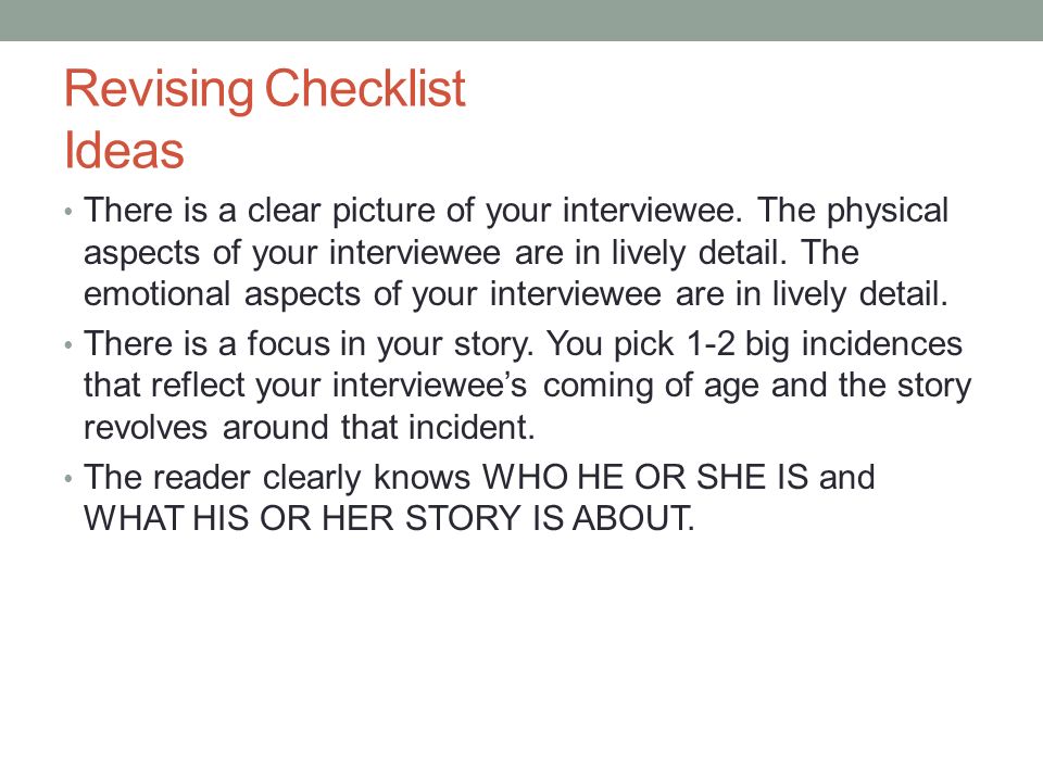 Revising Checklist Ideas There is a clear picture of your interviewee.