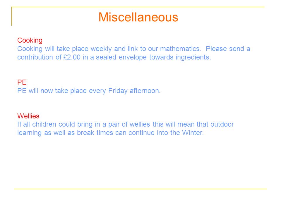 Miscellaneous Cooking Cooking will take place weekly and link to our mathematics.