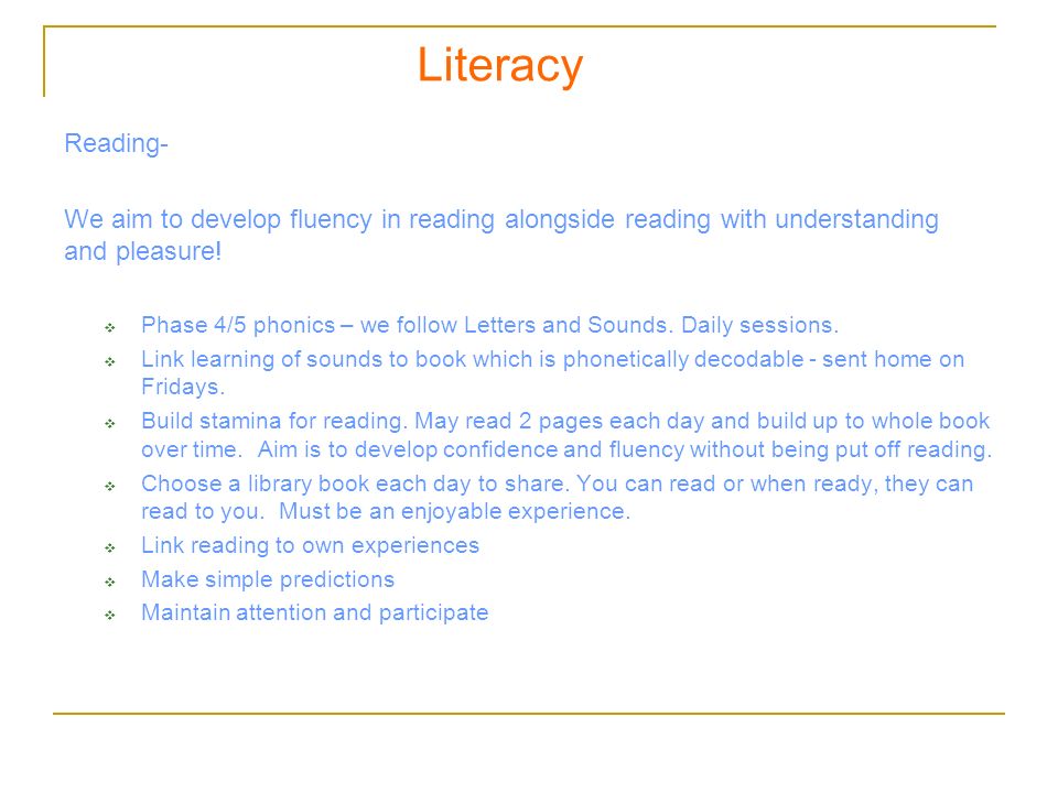 Reading- We aim to develop fluency in reading alongside reading with understanding and pleasure.