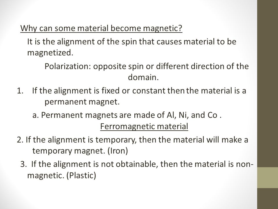 Magnetic Fields What causes material to be magnetic? Does just spinning  make a magnet? - ppt download