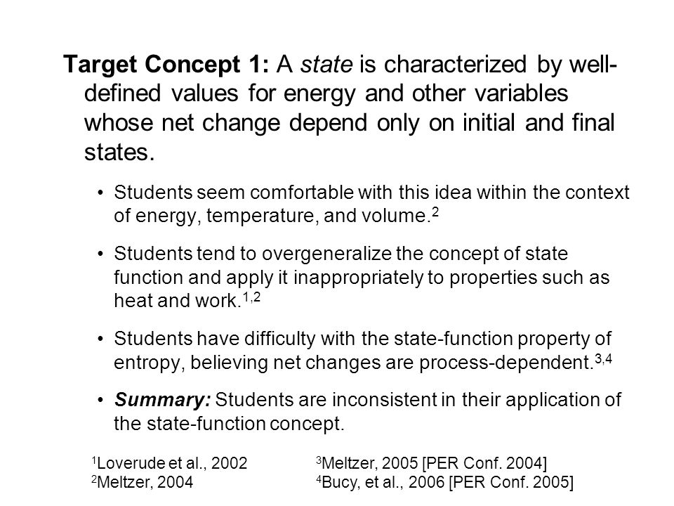 Target Concept 1: A state is characterized by well- defined values for energy and other variables whose net change depend only on initial and final states.