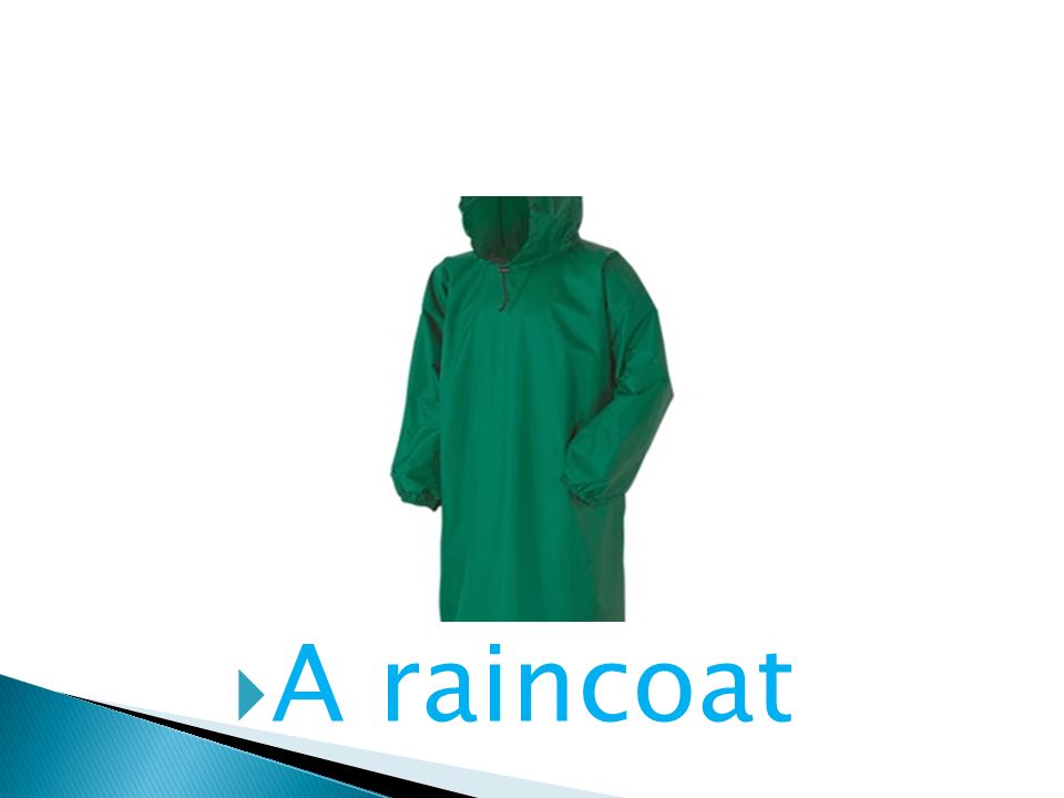  A raincoat