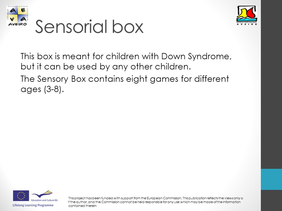 Sensorial box This box is meant for children with Down Syndrome, but it can be used by any other children.