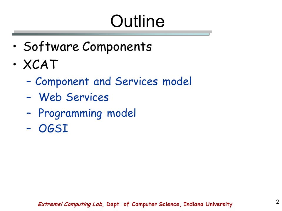 Extreme! Computing Lab, Dept. of Computer Science, Indiana University 1 ...
