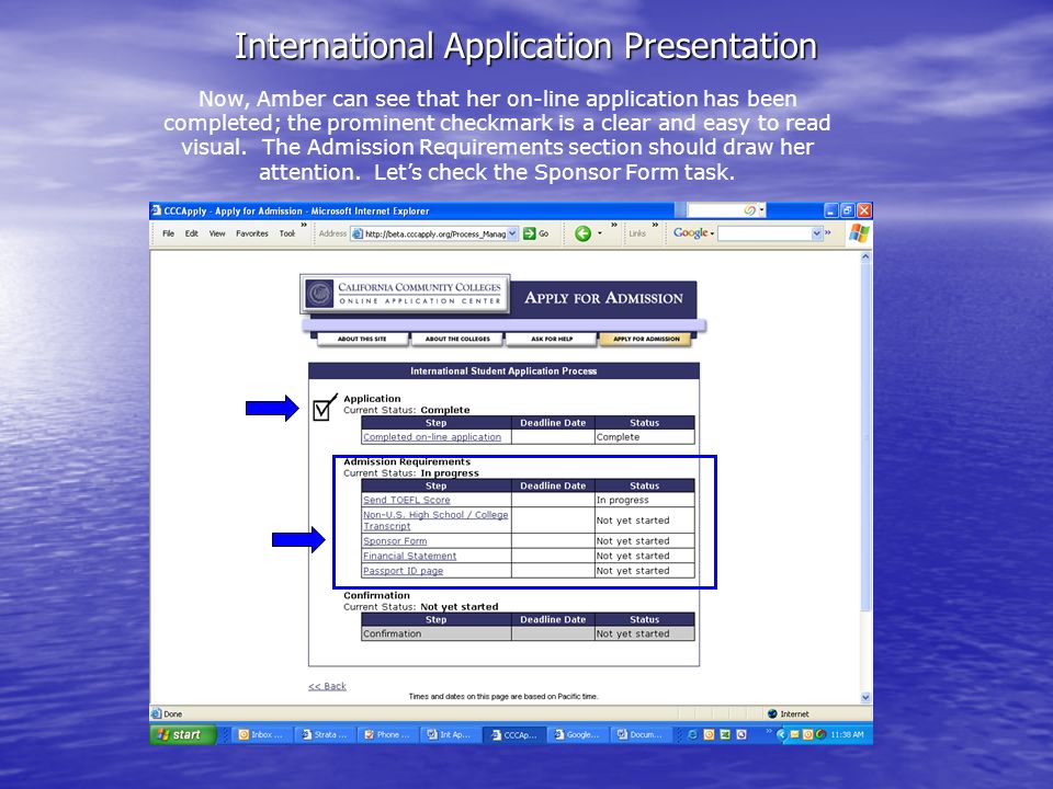 International Application Presentation Now, Amber can see that her on-line application has been completed; the prominent checkmark is a clear and easy to read visual.